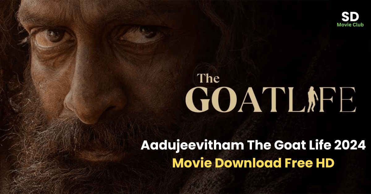 Aadujeevitham The Goat Life 2024 Movie Download Free HD